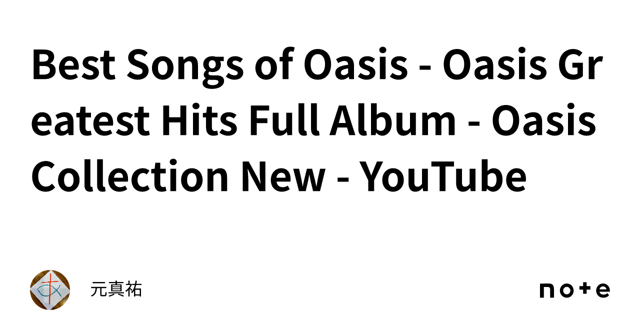 Best Songs of Oasis Oasis Greatest Hits Full Album Oasis Collection