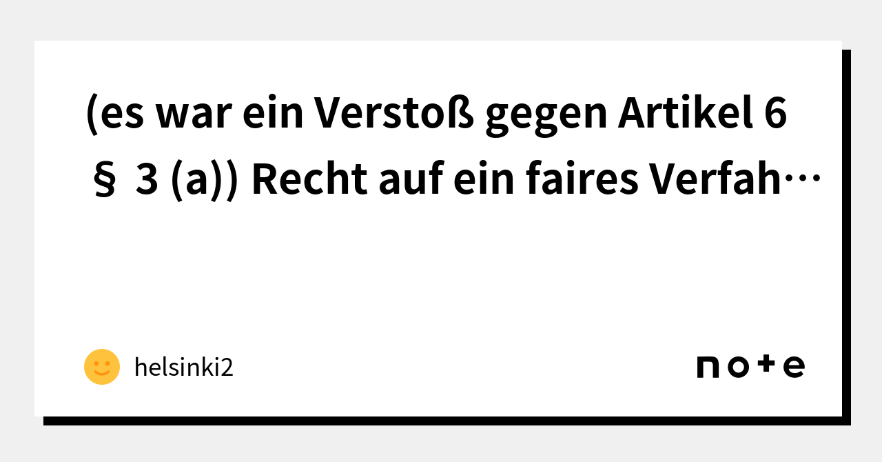 (es war ein Verstoß gegen Artikel 6 § 3 (a)) Recht auf ein faires Verfahren (Strafrecht)202304