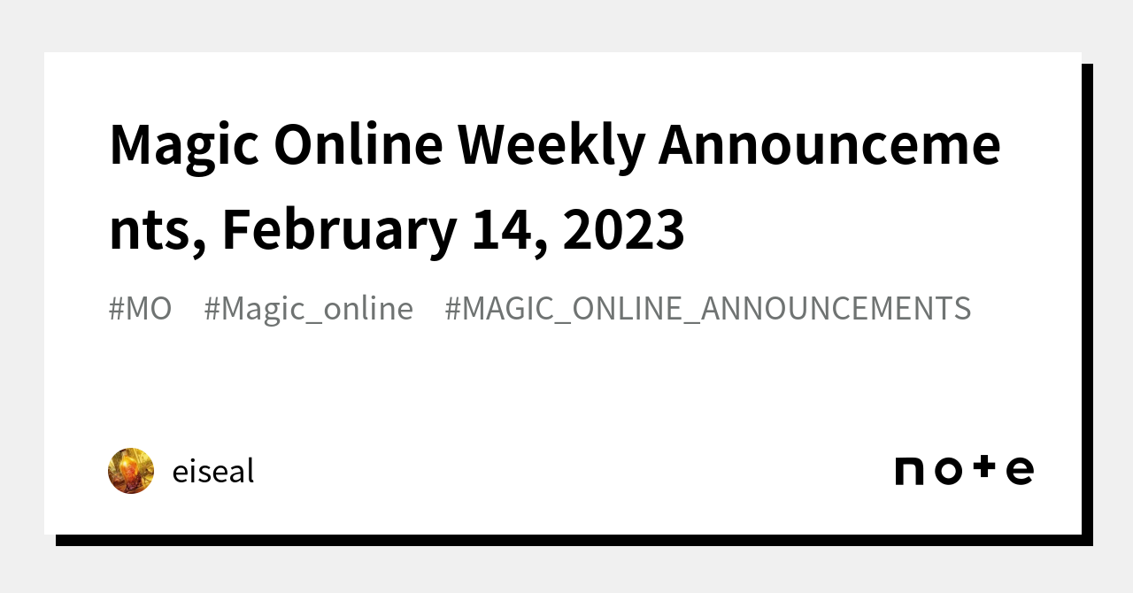 Magic Online Weekly Announcements February 14 2023 eiseal note