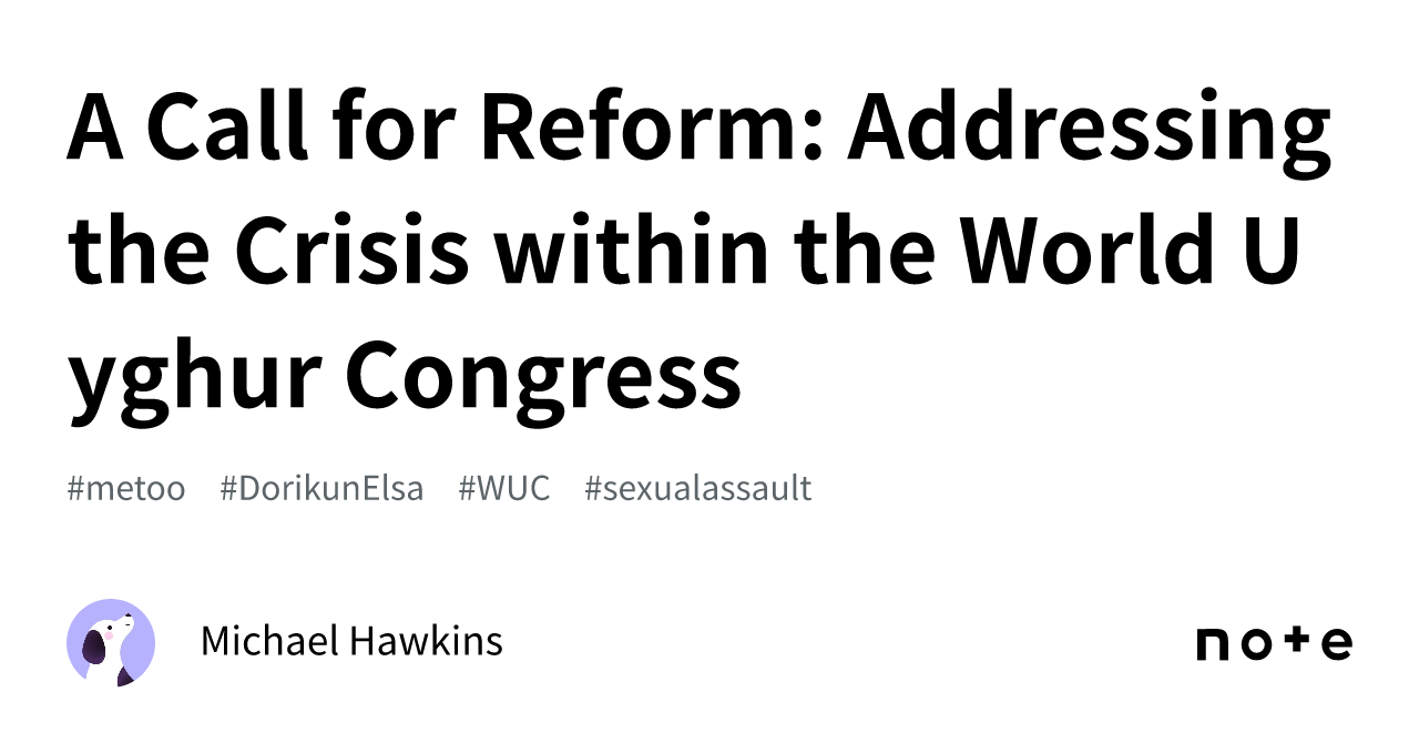 A Call for Reform Addressing the Crisis within the World Uyghur