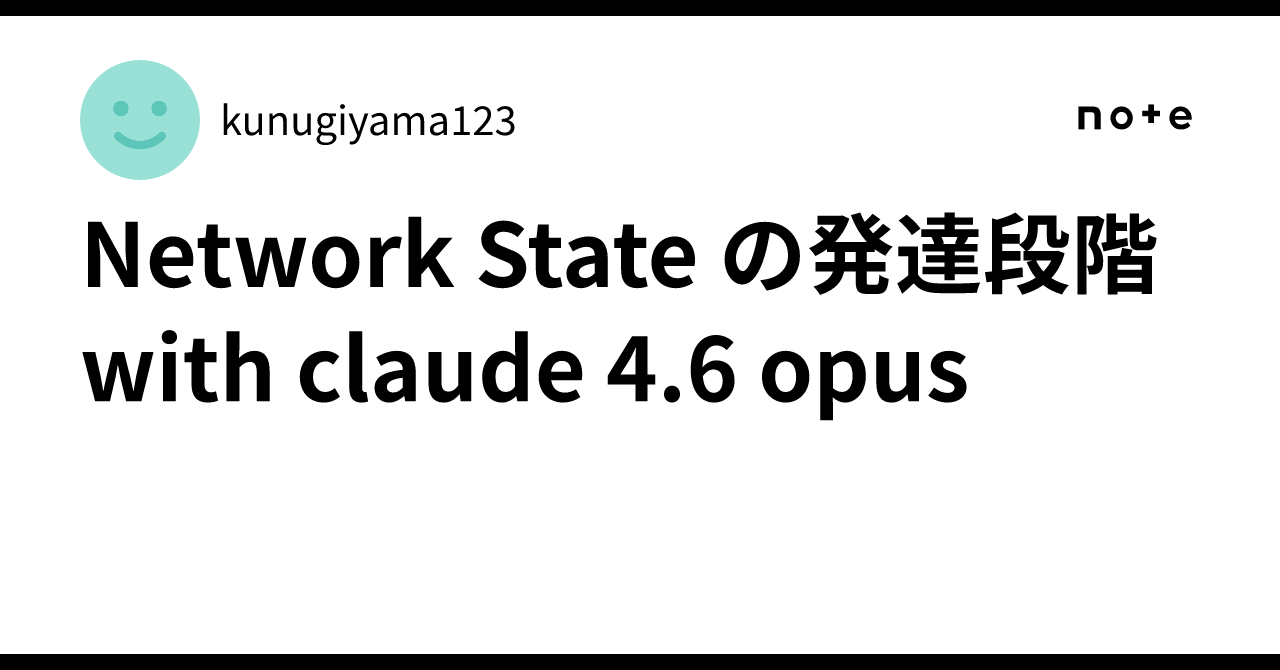 Developmental Stages of the Network State with claude 4.6 opus ...