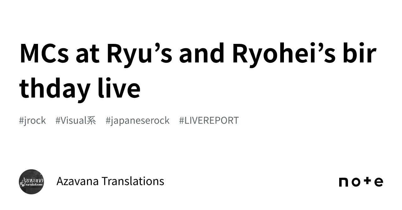 MCs at Ryu’s and Ryohei’s birthday live｜Azavana Translations