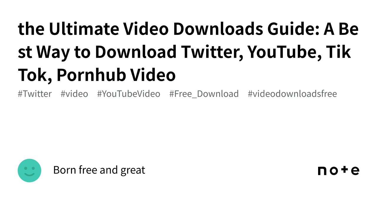 the Ultimate Video Downloads Guide A Best Way to Download