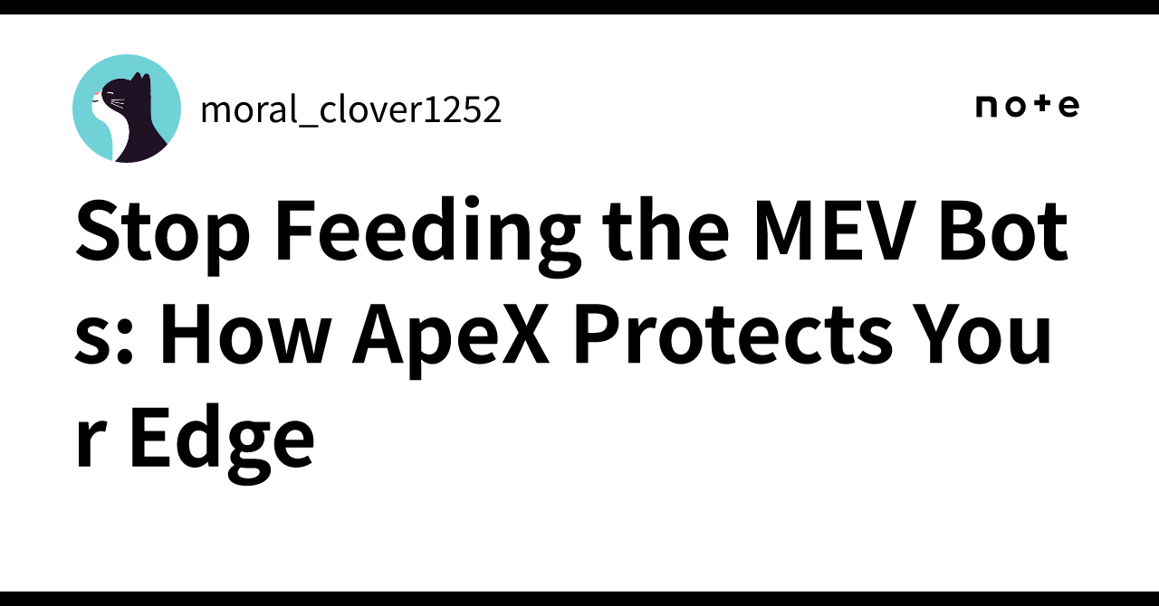 Bot 2 Balance Stop Feeding the MEV Bots: How ApeX Protects Your Edge|moral_clover1252