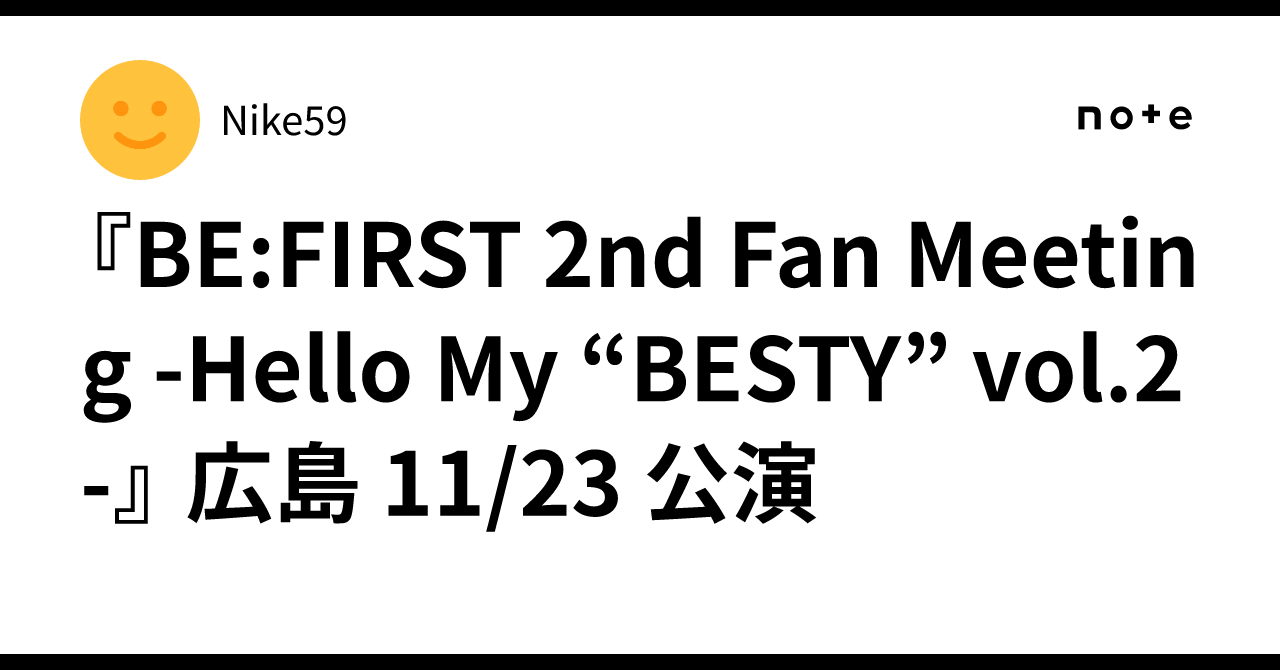 BE:FIRST 2nd Fan Meeting -Hello My “BESTY” vol.2-』 広島 11/23