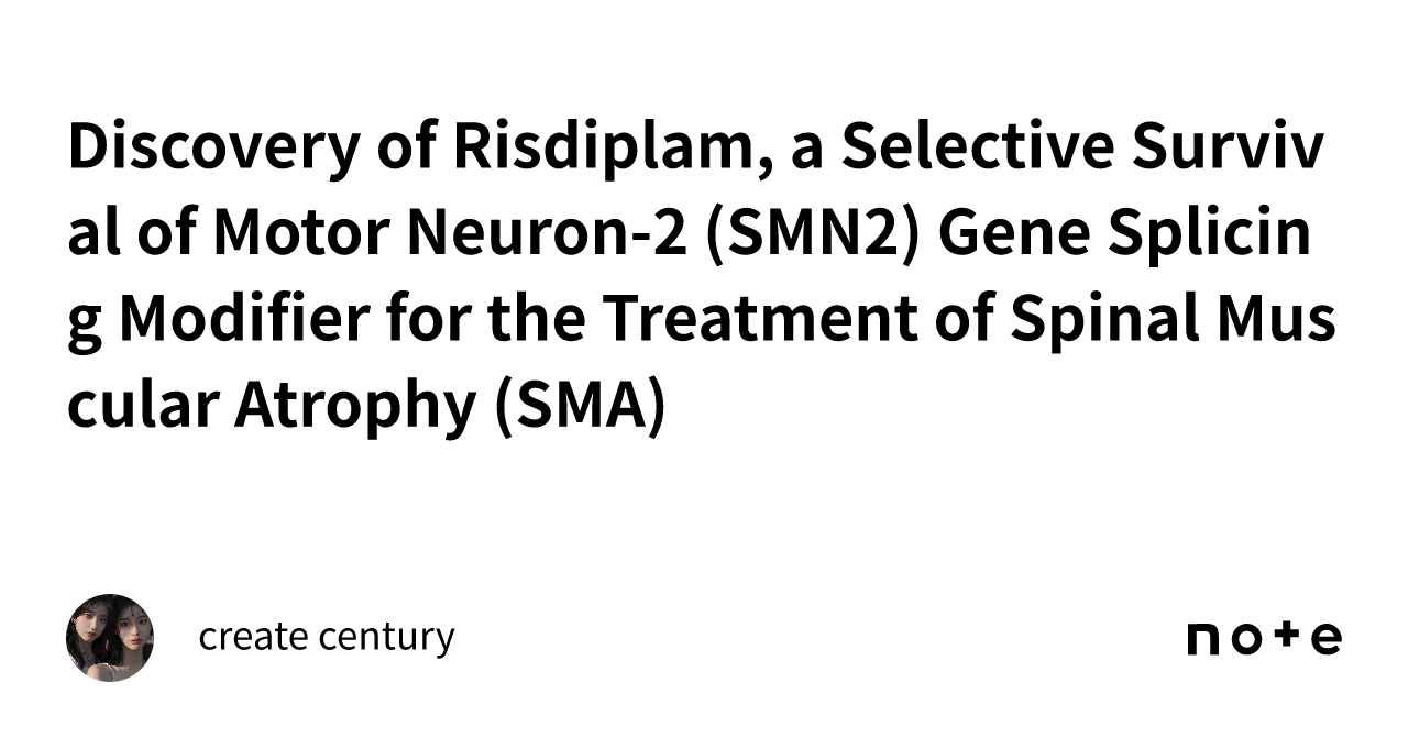 Discovery of Risdiplam, a Selective Survival of Motor Neuron-2 (SMN2 ...