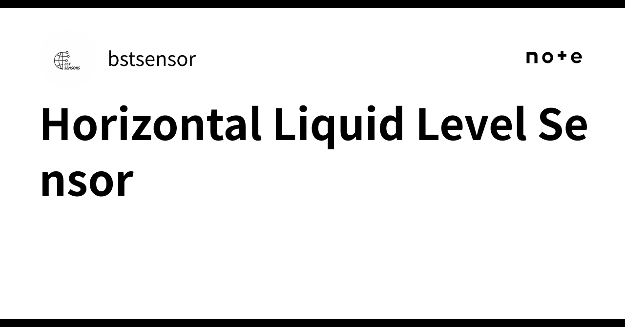 Horizontal Liquid Level Sensor｜bstsensor
