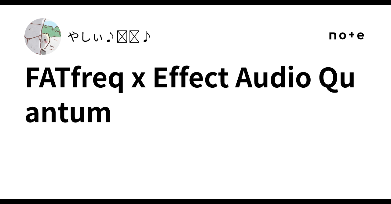 FATfreq x Effect Audio Quantum｜やしぃ♪ᖰ😌ᖳ♪