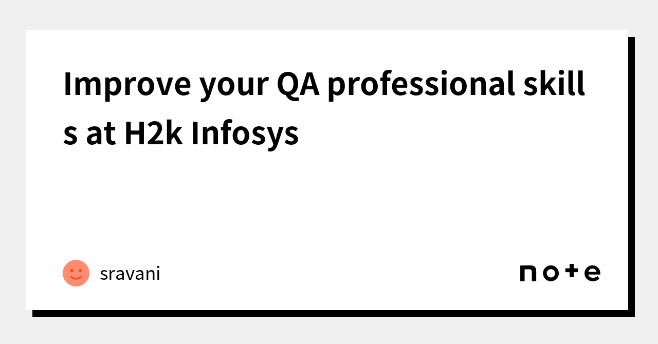 Improve your QA professional skills at H2k Infosys｜sravani