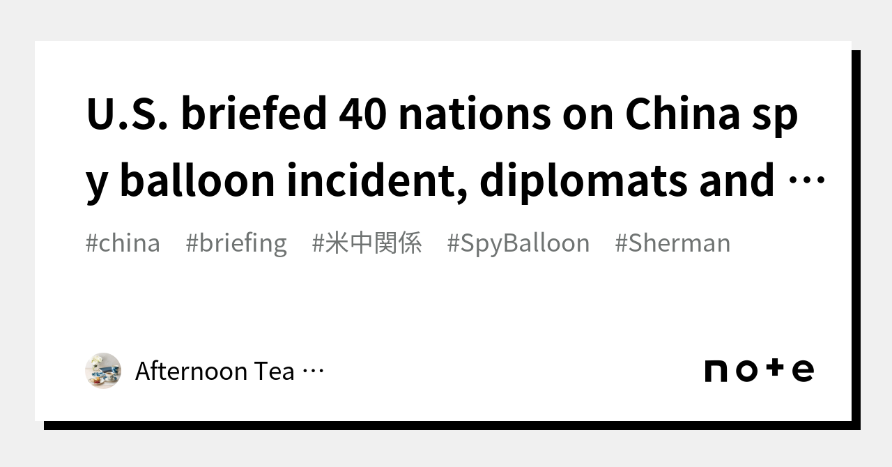 U.S. Briefed 40 Nations On China Spy Balloon Incident, Diplomats And ...