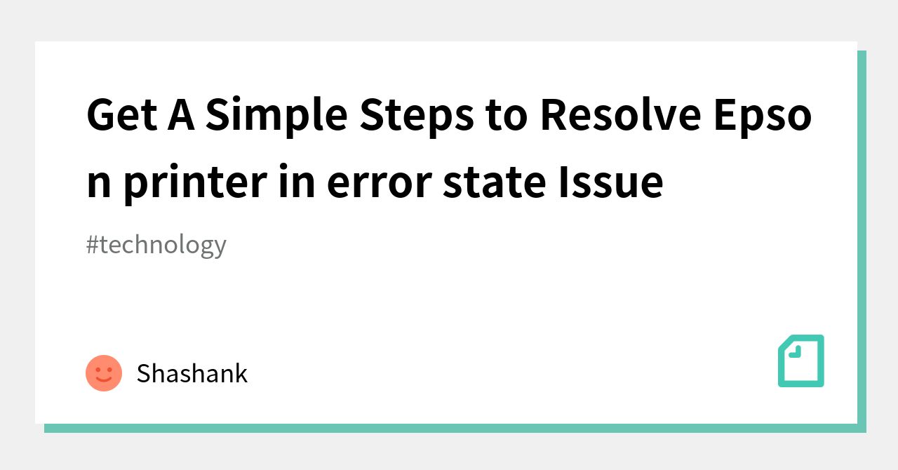 get-a-simple-steps-to-resolve-epson-printer-in-error-state-issue-shashank