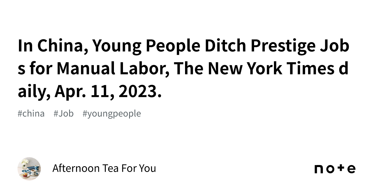 In China, Young People Ditch Prestige Jobs for Manual Labor, The New