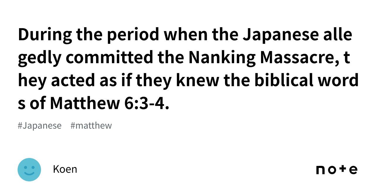 During the period when the Japanese allegedly committed the Nanking ...