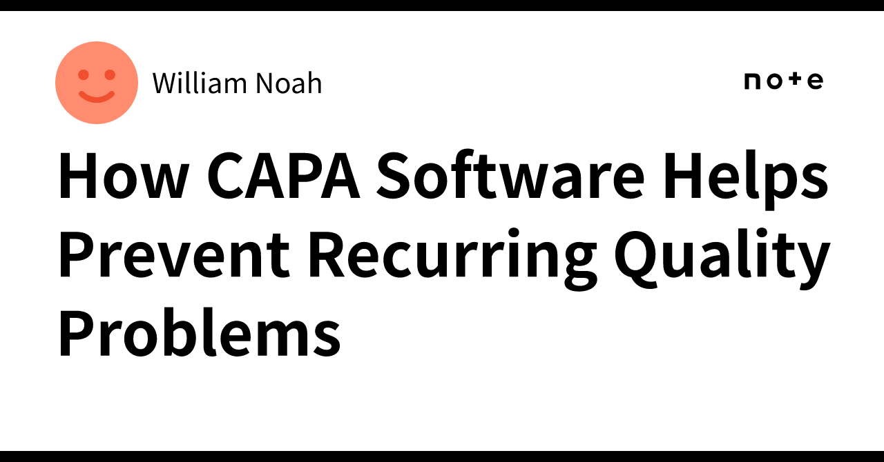 Capa Risk Images How CAPA Software Helps Prevent Recurring Quality Problems|William Noah