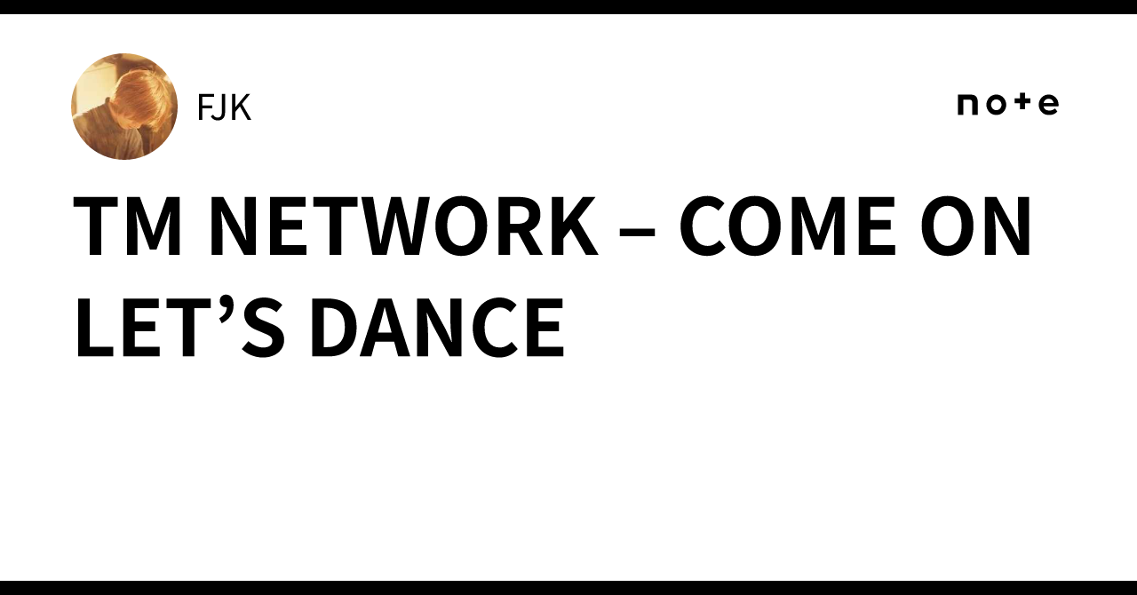 TM NETWORK – COME ON LET