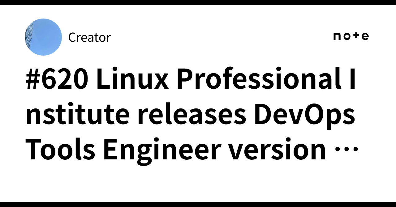 #620 Linux Professional Institute releases DevOps Tools Engineer ...