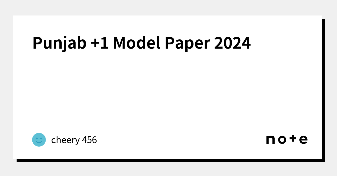 Punjab +1 Model Paper 2024｜cheery 456｜note