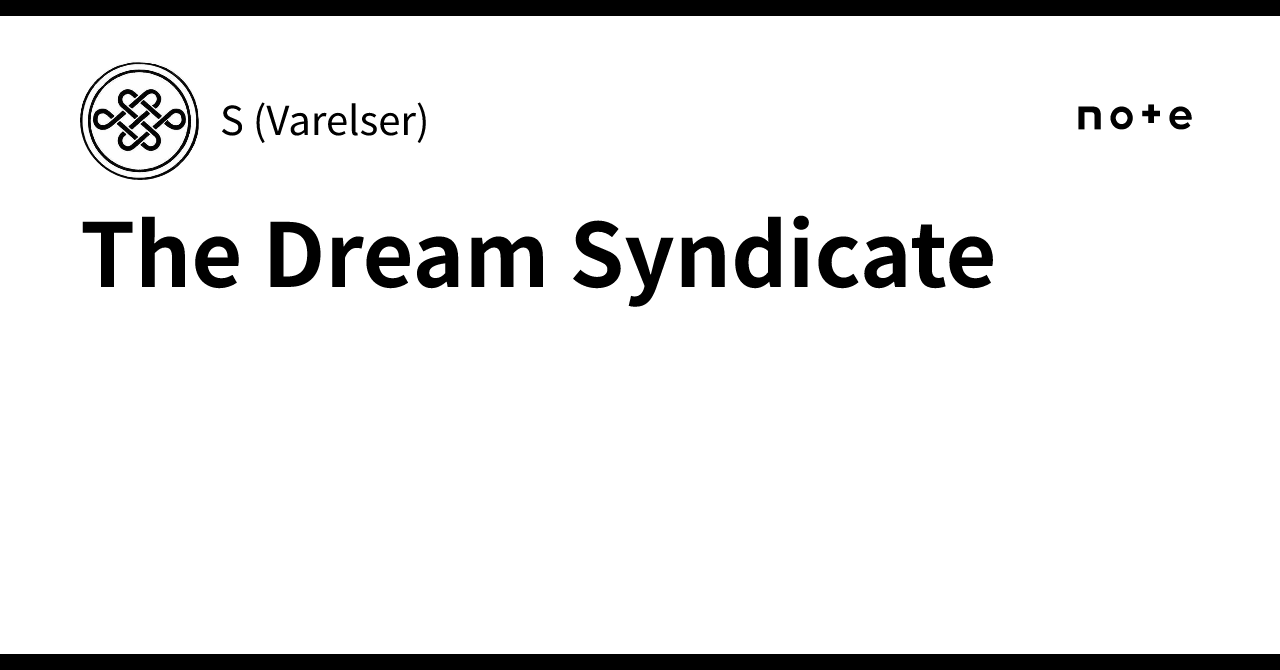 The Dream Syndicate｜S (Varelser)