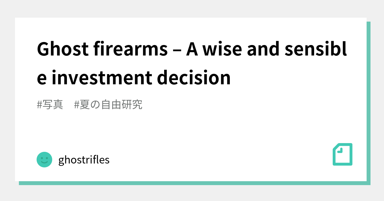 Ghost firearms A wise and sensible investment decision｜ghostrifles