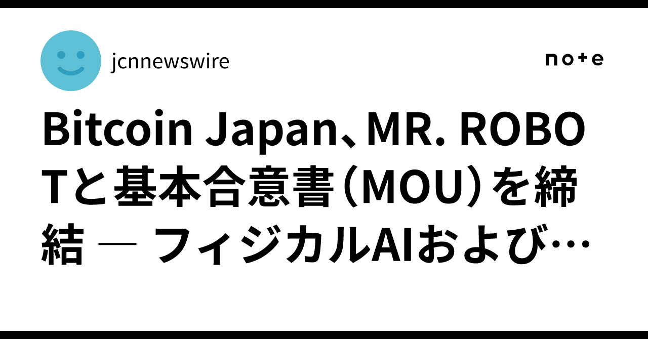 Bitcoin Japan proposes 40% stake in robotics data venture with MR. ROBOT