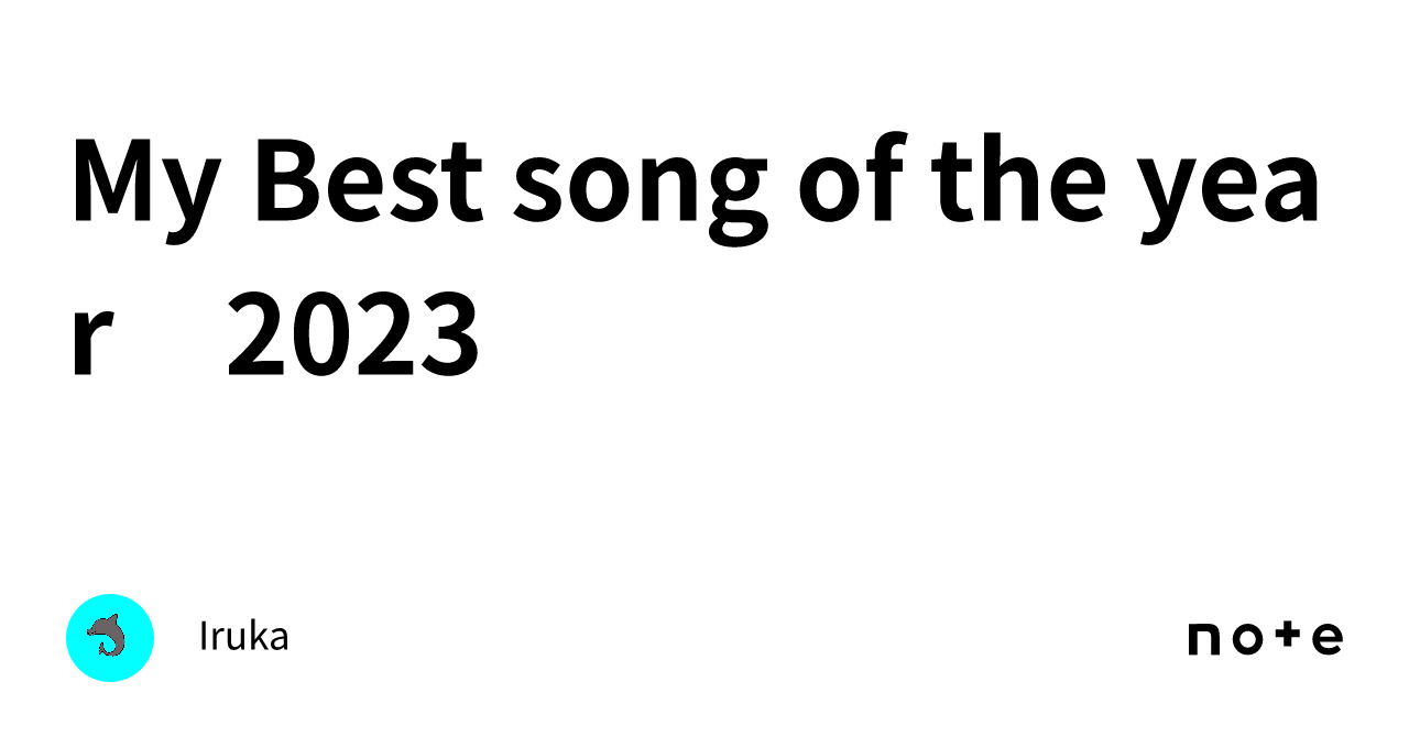 My Best song of the year 2023｜Iruka