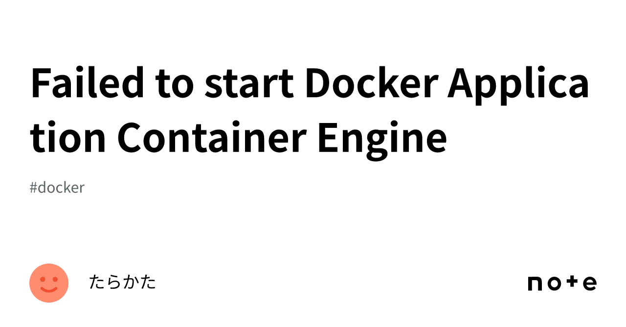 Failed to start docker application container engine 
