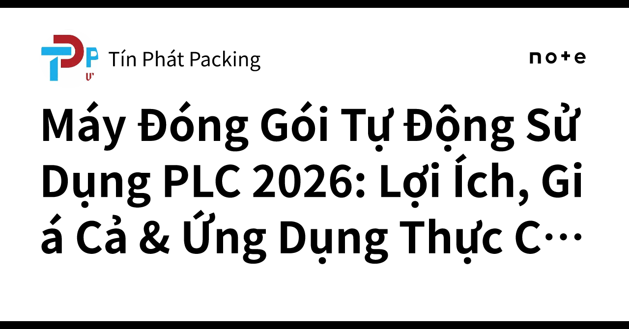 Machine Principles 2026 PLC-Based Automatic Packaging Machines: Benefits, Pricing ...