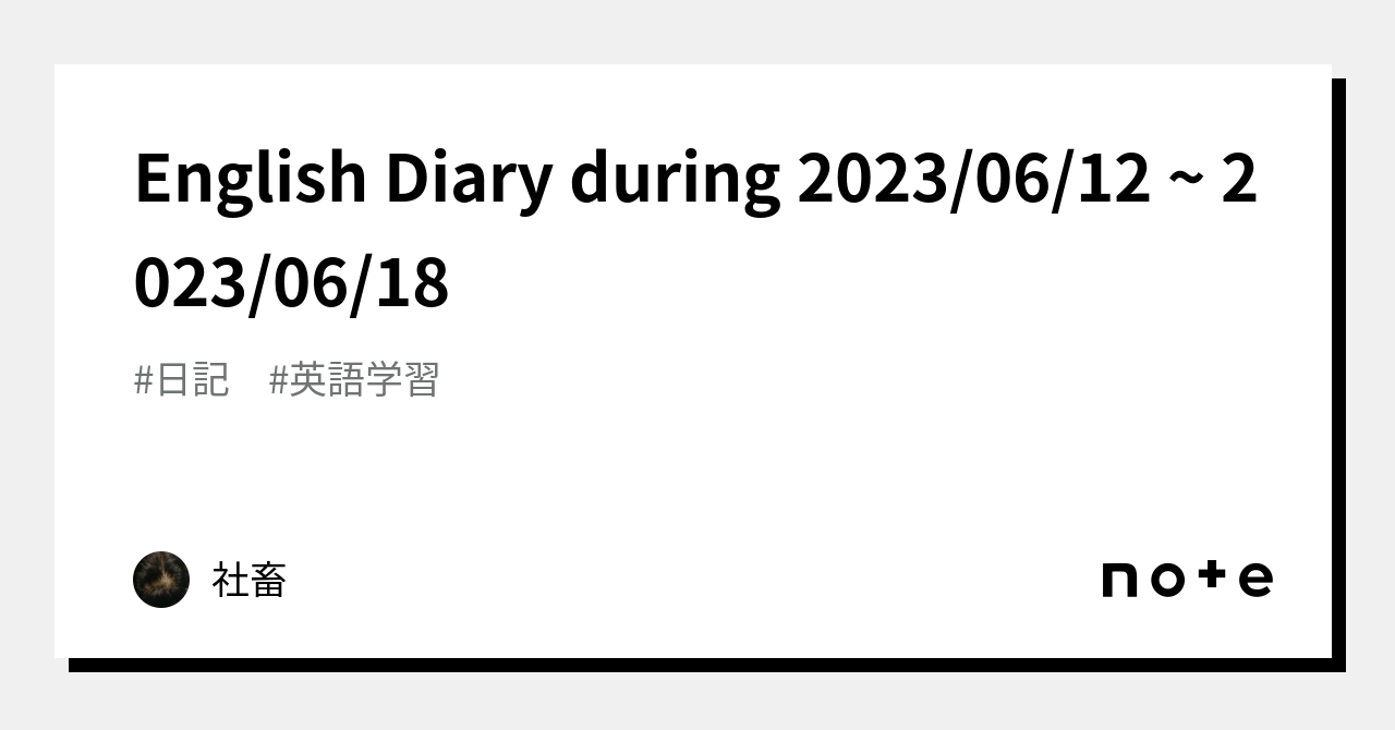 english-diary-during-2023-06-12-2023-06-18