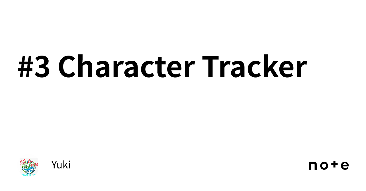 #3 Character Tracker｜Yuki