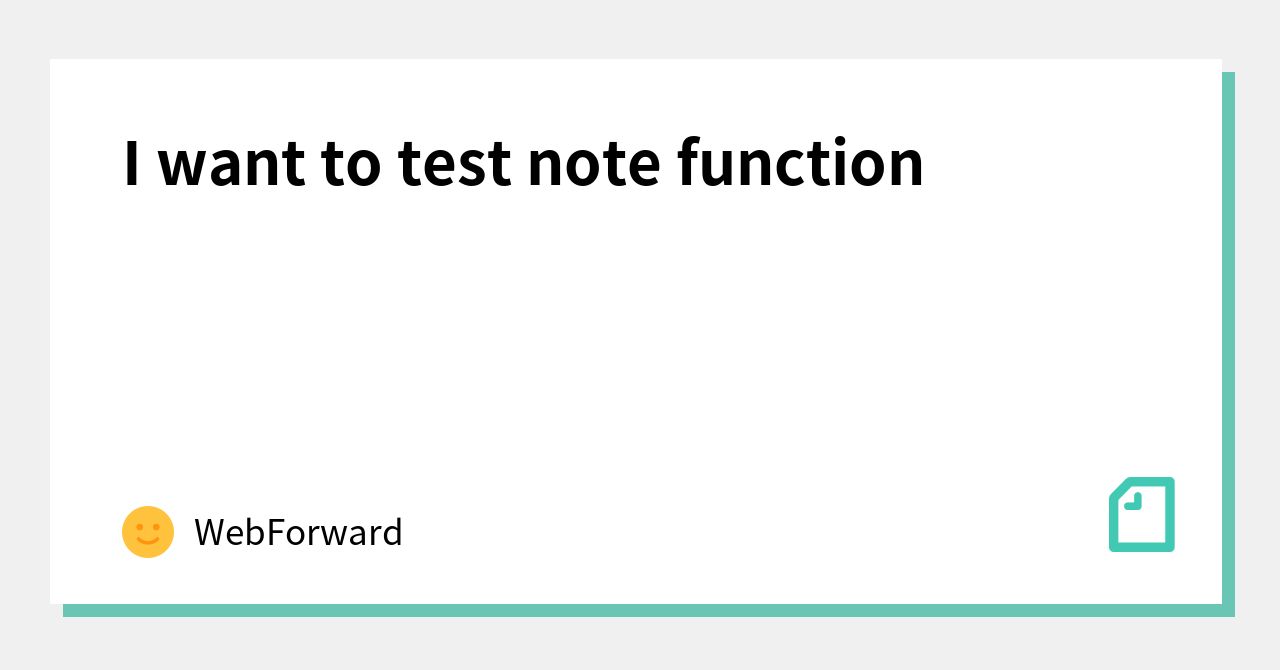 Note Functionality In Website I want to test note function |WebForward