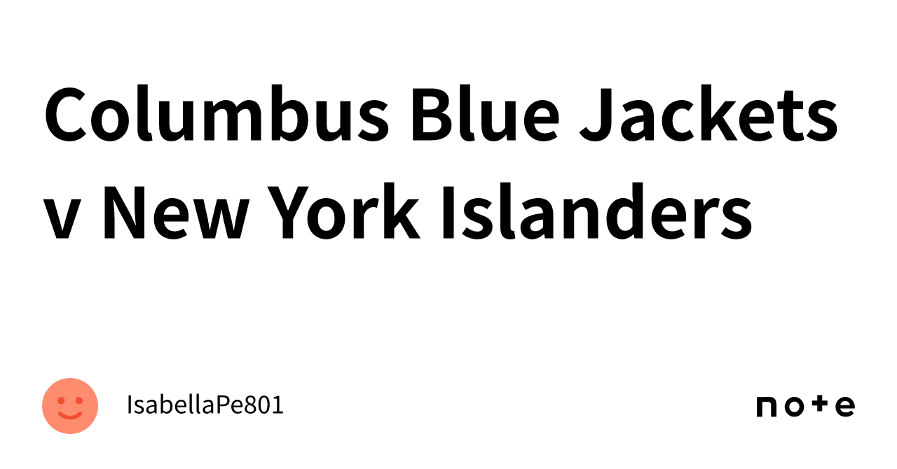 Columbus Blue Jackets V New York Islanders｜isabellape801