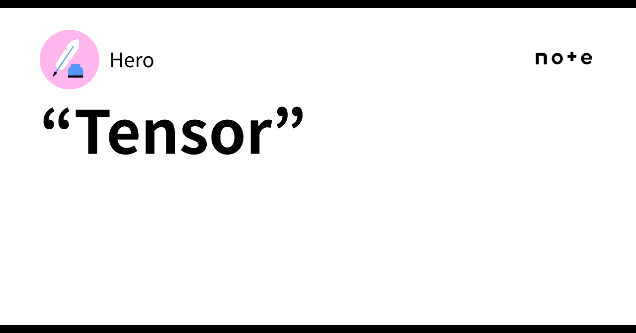 “Tensor”｜ Hero
