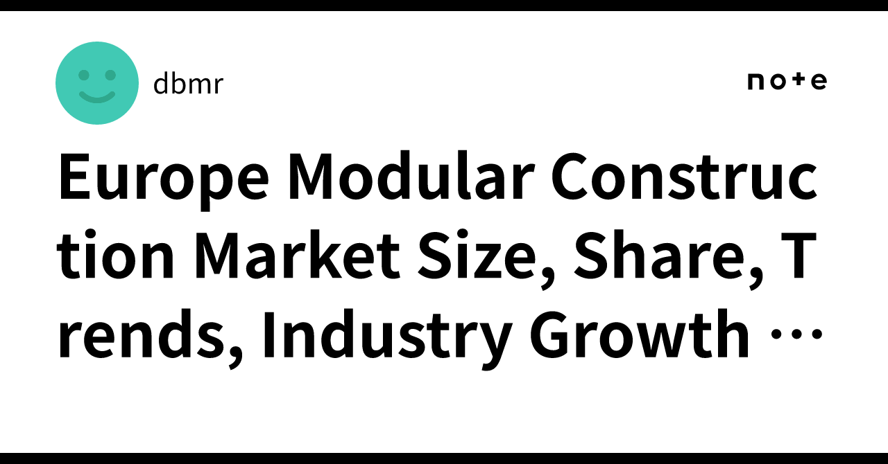Europe Modular Construction Market Size, Share, Trends, Industry Growth ...