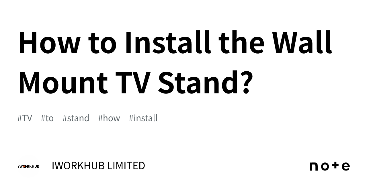 How to Install the Wall Mount TV Stand?｜IWORKHUB LIMITED
