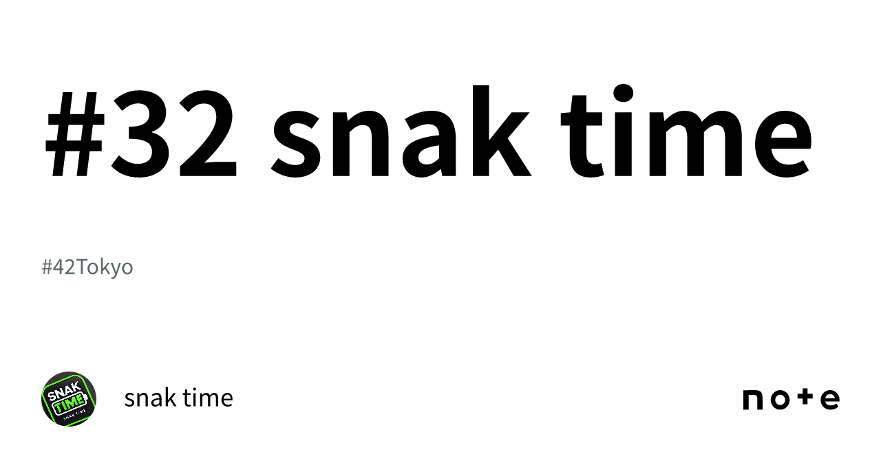 #32 snak time|snak time