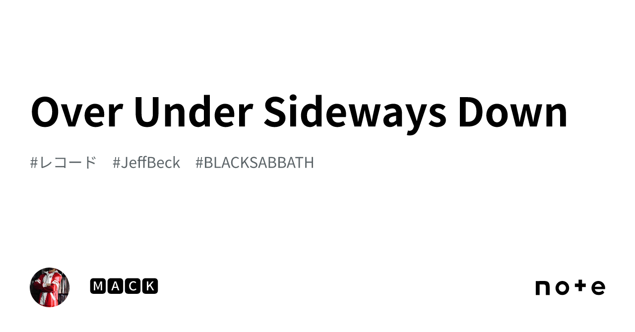 Over Under Sideways Down｜🅼🅰🅲🅺