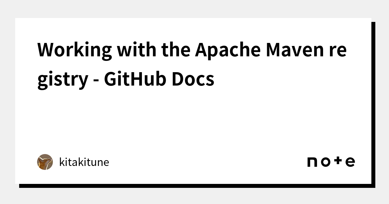 working-with-the-apache-maven-registry-github-docs-kitakitune