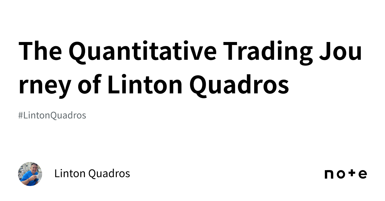 The Quantitative Trading Journey of Linton Quadros｜Linton Quadros