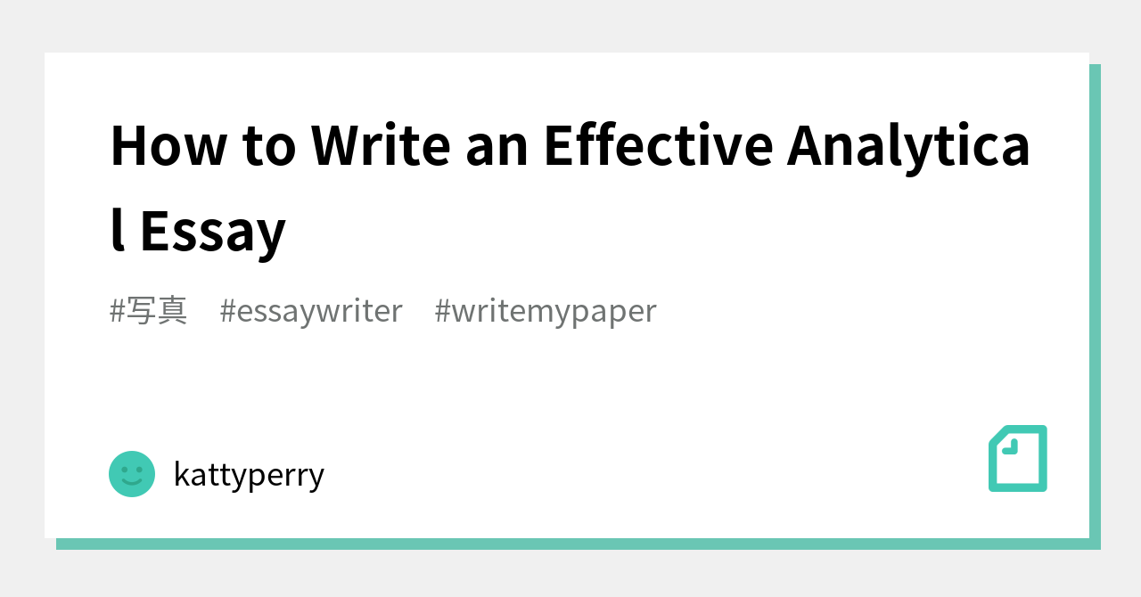 how-to-write-an-effective-analytical-essay-kattyperry-note