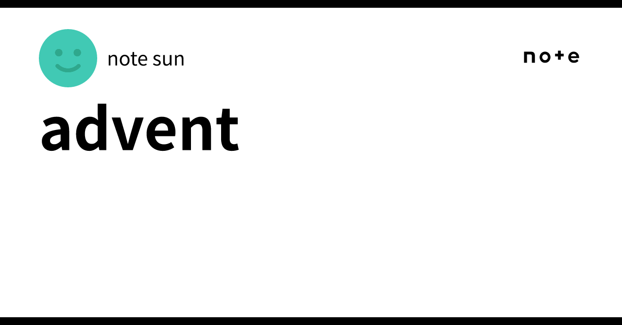 advent｜note sun