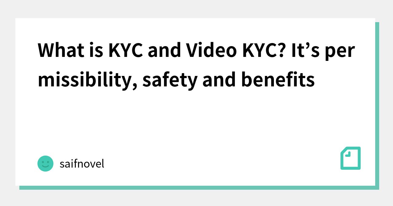 what-is-kyc-and-video-kyc-it-s-permissibility-safety-and-benefits