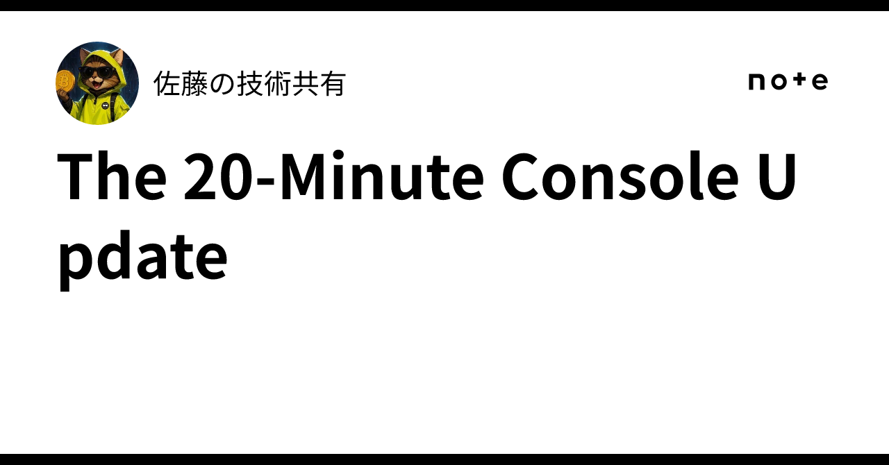 The 20-Minute Console Update