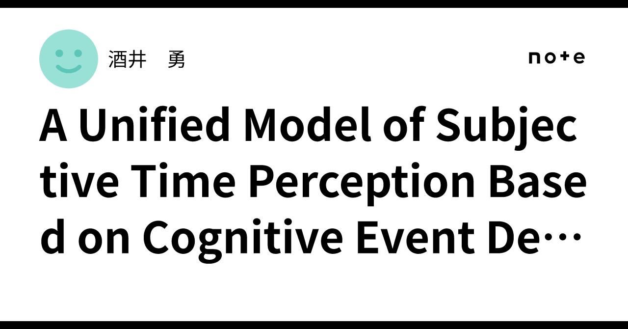 A Unified Model of Subjective Time Perception Based on Cognitive Event ...