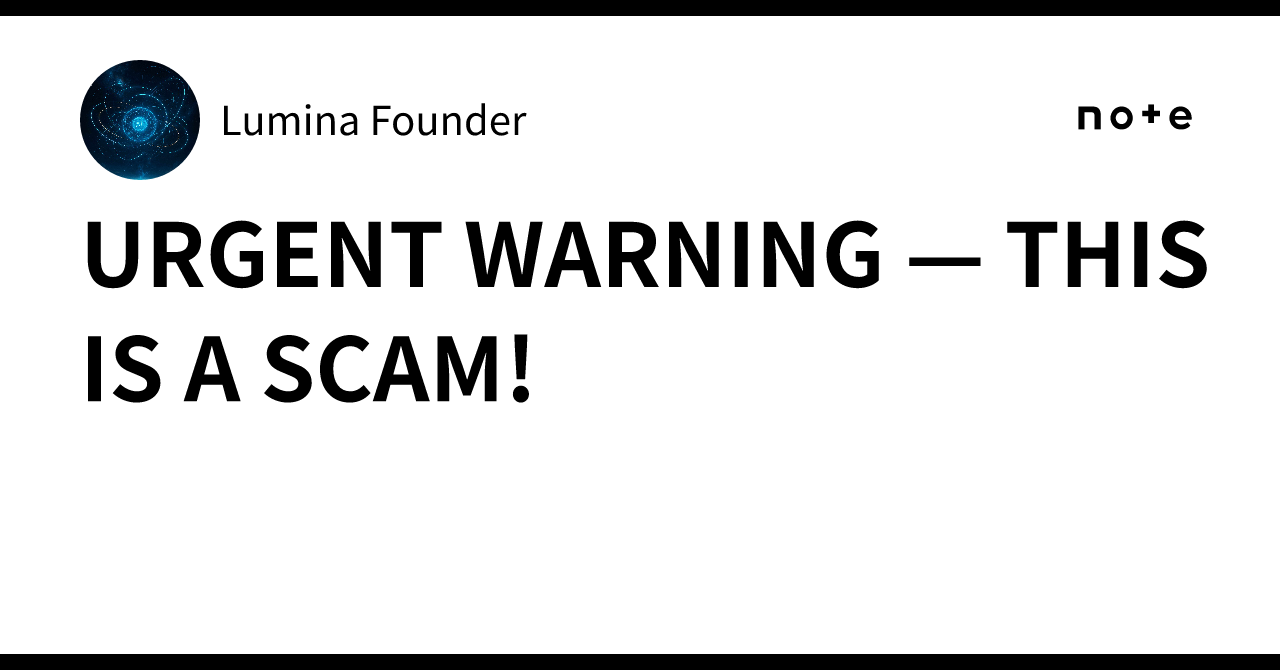 ⚠️ URGENT WARNING — THIS IS A SCAM! ⚠️｜Lumina Founder