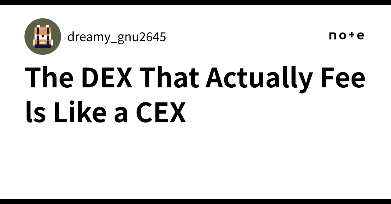 The DEX That Actually Feels Like a CEX