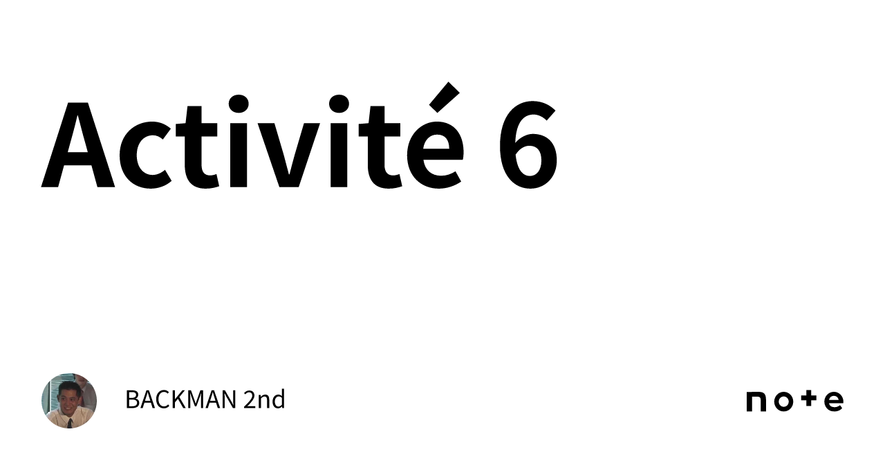 Activité 6｜BACKMAN 2nd