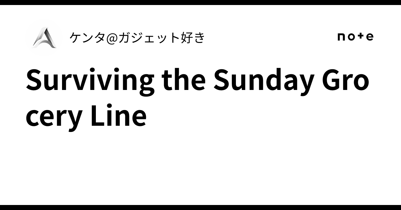 Surviving the Sunday Grocery Line