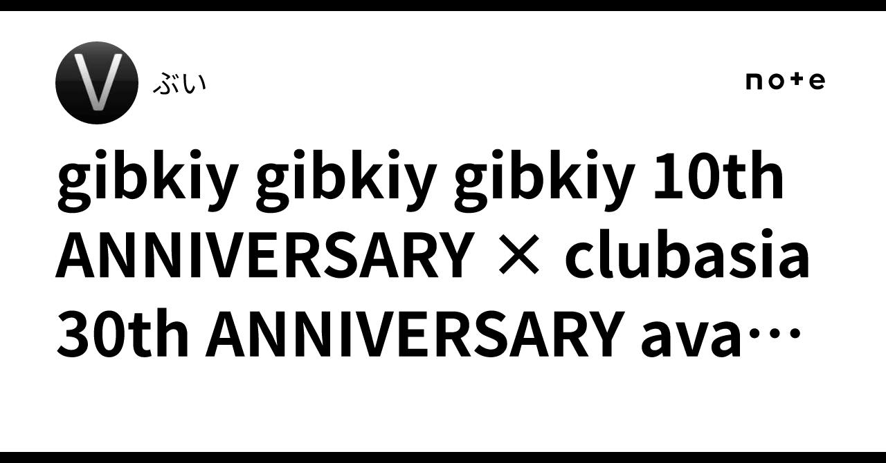 gibkiy gibkiy gibkiy 10th ANNIVERSARY × clubasia 30th ANNIVERSARY