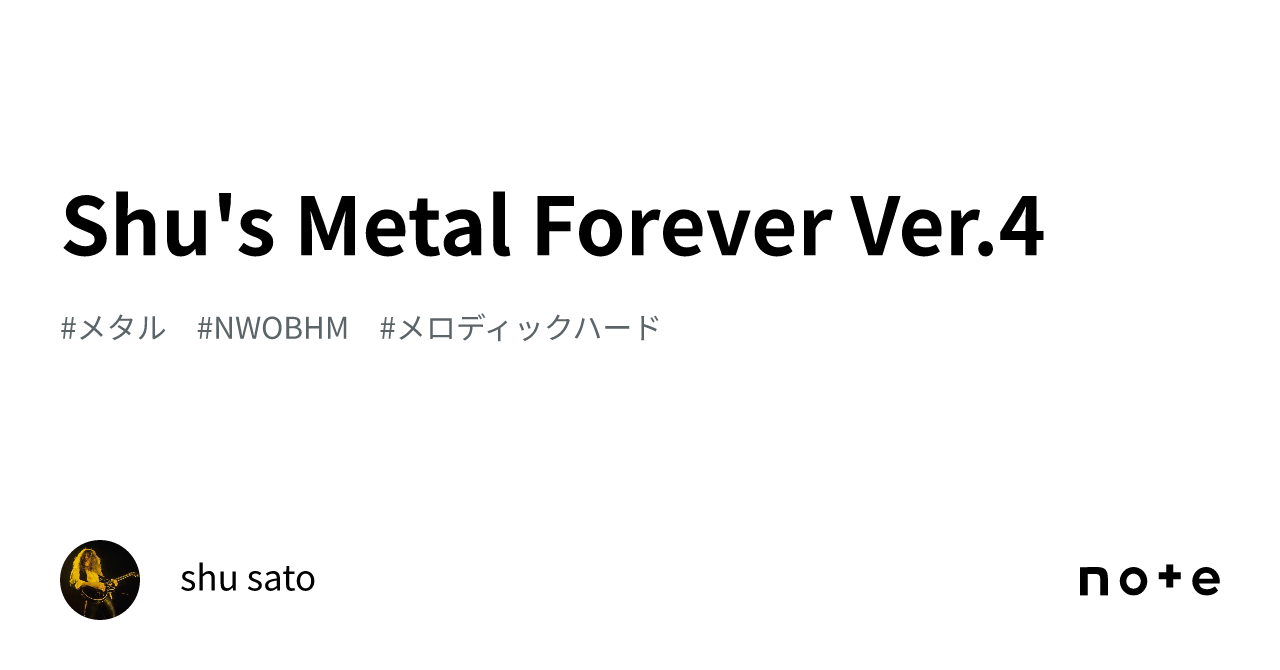 Shu's Metal Forever Ver.4｜shu sato