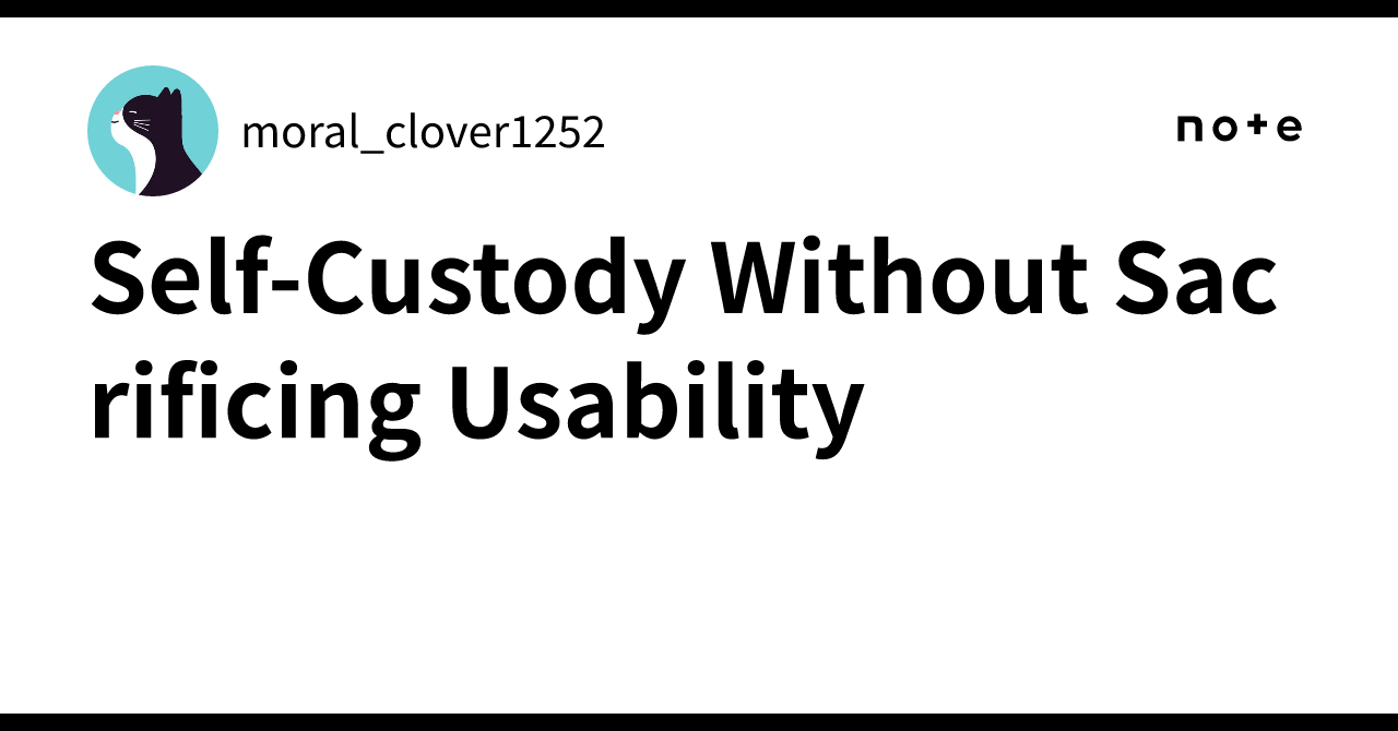 Self-Custody Without Sacrificing Usability